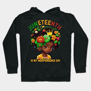 Juneteenth Is My Independence Day -Cute  Black Girl Black Queen Hoodie